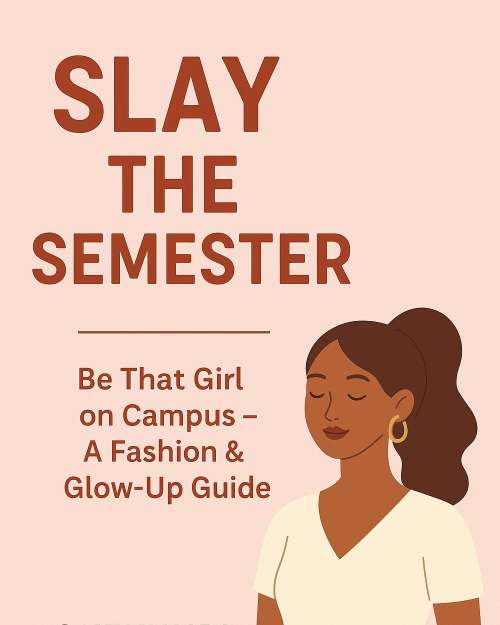 SLAY THE SEMESTER: A Fashion guide.